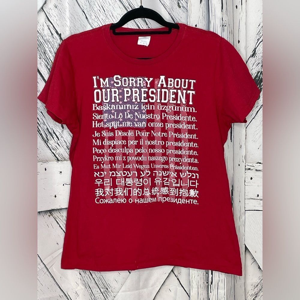 Sorry About Our President Unisex T-Shirt Red Xl